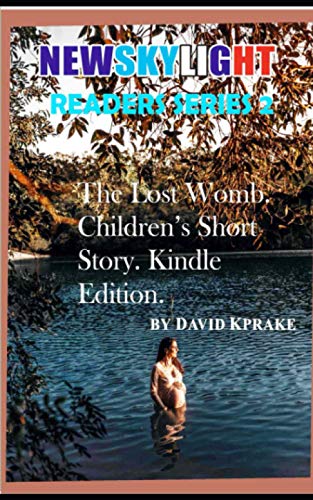 Stock image for The Lost Womb. Children's Short Story. Kindle Edition. (Paperback) for sale by Book Depository International