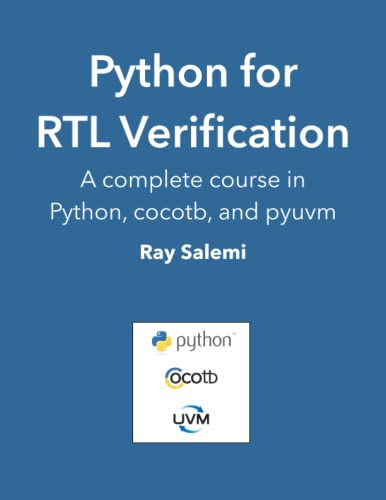 Imagen de archivo de Python for RTL Verification: A complete course in Python, cocotb, and pyuvm a la venta por Ria Christie Collections