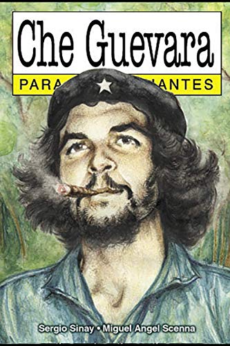 Stock image for Che Guevara para Principiantes: con ilustraciones de Miguel ngel Scenna for sale by GreatBookPrices
