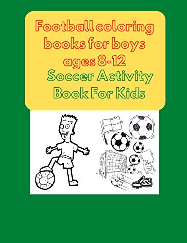 Stock image for Football coloring books for boys ages 8-12: Soccer Activity Book For Kids for sale by GreatBookPrices