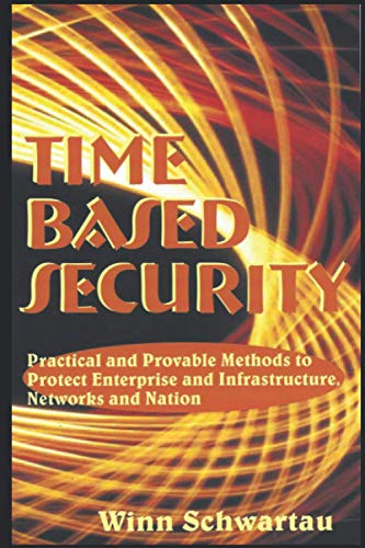 Stock image for Time Based Security: Adding Measurement, Detection, and Reaction Time to Cybersecurity. for sale by GreatBookPrices