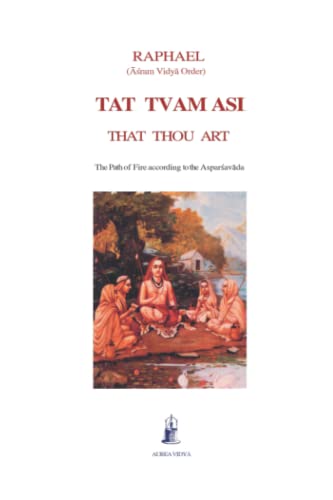 Stock image for Tat tvam asi: That thou art - The Path of Fire According to the Aspar?av?da for sale by California Books