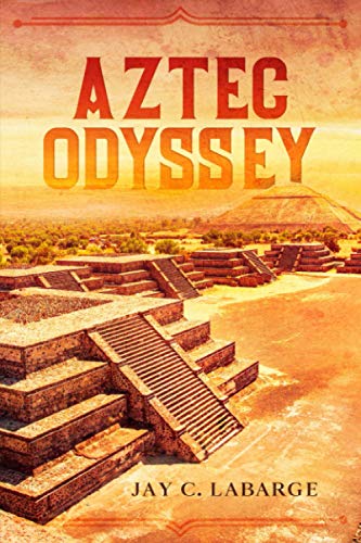 9798583154951: Aztec Odyssey: Historical Action Adventure (Nick LaBounty Series)