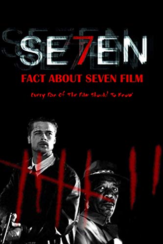 Stock image for Fact About Seven Film: Every Fan Of The Film Should To Know: Many Interesting Fact About Seven for sale by GreatBookPricesUK