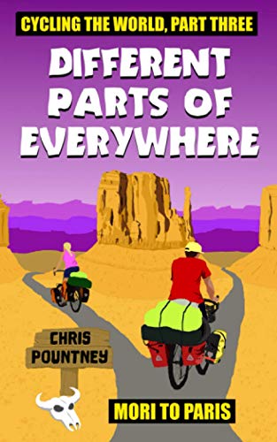 Stock image for Different Parts of Everywhere: Cycling the World, Part Three: Mori to Paris for sale by AwesomeBooks