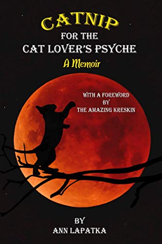 Beispielbild fr Catnip for the Cat Lover's Psyche: a Memoir: With A Foreword by The Amazing Kreskin zum Verkauf von GreatBookPrices