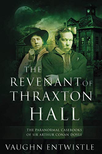 Beispielbild fr The Revenant of Thraxton Hall: The Paranormal Casebooks of Sir Arthur Conan Doyle: 1 zum Verkauf von AwesomeBooks