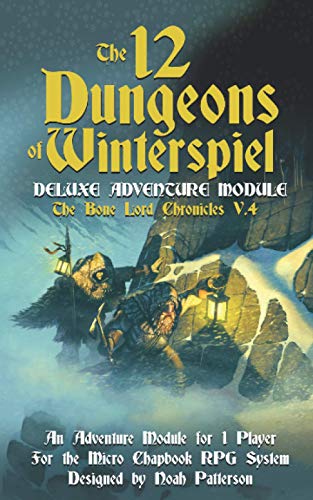 Imagen de archivo de The 12 Dungeons of Winterspiel: Deluxe Adventure Module (The Bone Lord Chronicles) a la venta por Better World Books: West