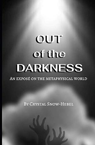 Beispielbild fr Out of the Darkness : An Expose' of the Metaphysical World zum Verkauf von Better World Books