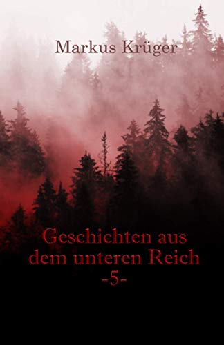 Stock image for Geschichten aus dem Unteren Reich Band 5: Unheimliche Kurzgeschichten for sale by medimops