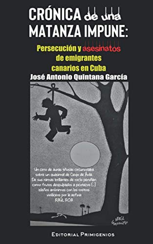 Stock image for Crnica de una matanza impune:: Persecucin y asesinatos de emigrantes canarios en Cuba (Spanish Edition) for sale by California Books