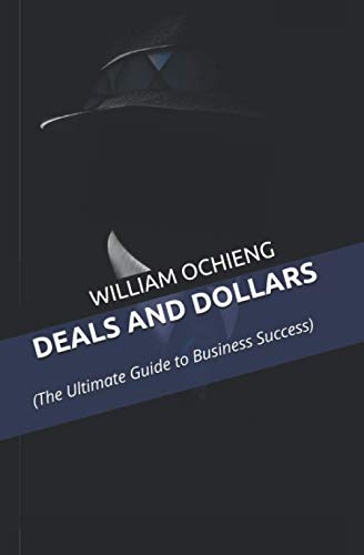 Stock image for DEALS AND DOLLARS: (The Ultimate Guide to Business Success) for sale by Ria Christie Collections