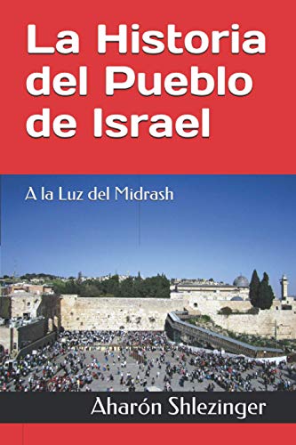 Stock image for La Historia del Pueblo de Israel: A la Luz del Midrash for sale by GreatBookPrices