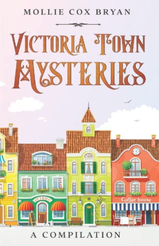 Stock image for Victoria Town Mysteries: A Compilation for sale by GreatBookPrices