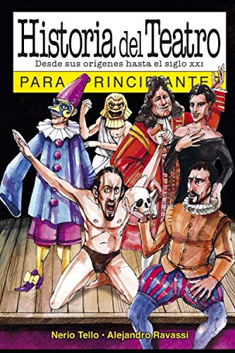 Stock image for Historia del teatro para principiantes: con ilustraciones de Alejandro Ravassi for sale by GreatBookPrices
