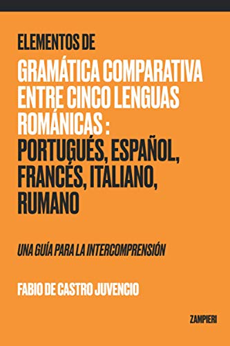 Beispielbild fr Elementos De Gramatica Comparativa Entre Cinco Lenguas Romanicas zum Verkauf von GreatBookPrices