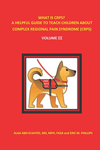 Stock image for What Is Crps? A Helpful Guide To Teach Children About Complex Regional Pain Syndrome (crps) for sale by GreatBookPrices