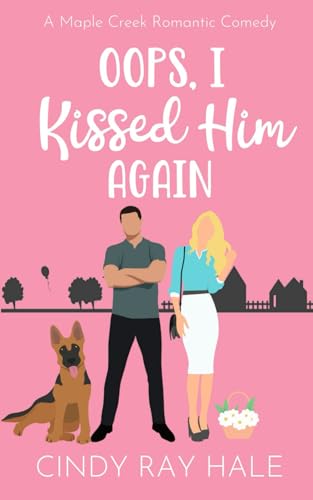 Stock image for Oops, I Kissed Him Again: A Maple Creek Romantic Comedy for sale by GreatBookPrices