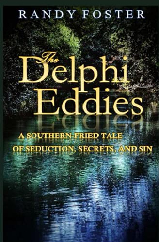 Beispielbild fr The Delphi Eddies: a southern-fried tale of seduction, secrets, and sin zum Verkauf von ALLBOOKS1
