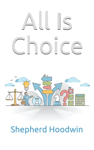 Stock image for All Is Choice for sale by PBShop.store US