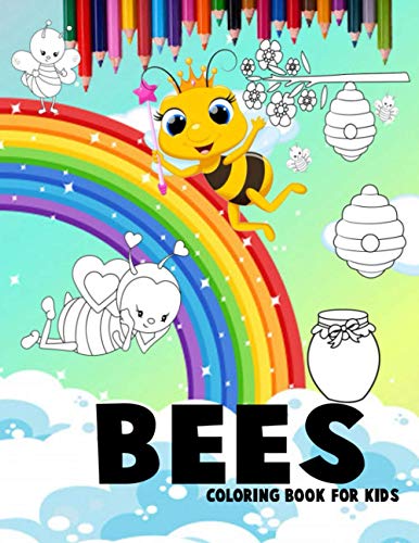 Imagen de archivo de Bees coloring book For kids: Bees with beautiful rainbows coloring book for 3-4-5-6-7-8-9-10-11 and 12-year-olds a la venta por GreatBookPrices