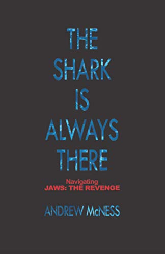 Stock image for The Shark is Always There: Navigating 'Jaws: The Revenge' for sale by GreatBookPrices