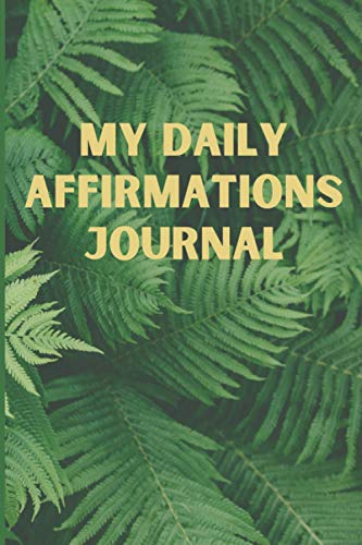 Imagen de archivo de My Daily Affirmations Journal: A 28 Day Journal For Self Exploration, Healing And Reflection a la venta por GreatBookPrices