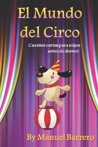 Comienzo vida reflejar 9798587645219: El Mundo del Circo: Cuentos cortos para niños antes de dormir.:  2 (El Mundo de Sasha) - Barrero, Manuel - IberLibro