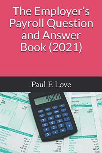 Imagen de archivo de The Employer?s Payroll Question and Answer Book (2021) a la venta por Better World Books