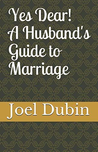 Stock image for Yes Dear! A Husband's Guide to Marriage for sale by GreatBookPrices