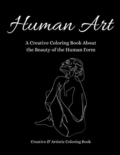Stock image for Human Art: A Creative Coloring Book About the Beauty of the Human Form for sale by ALLBOOKS1