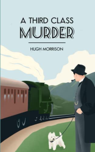 Stock image for A Third Class Murder: a cozy 1930s mystery set in an English village for sale by AwesomeBooks