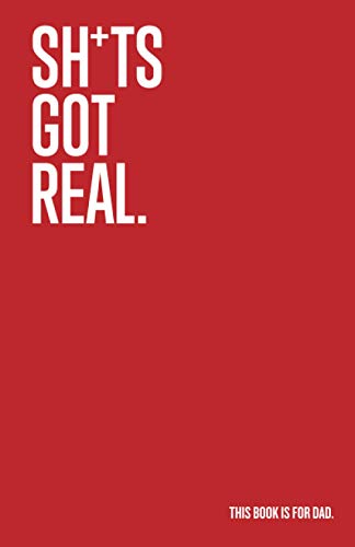 9798588201186: Sh*ts Got Real: This book is for dad