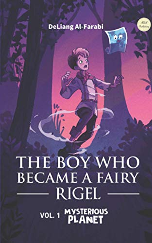 Imagen de archivo de THE BOY WHO BECAME A FAIRY - RIGEL: Volume 1: A Mysterious Planet a la venta por Ria Christie Collections