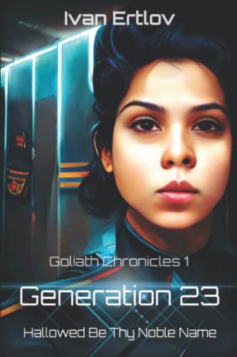 9798588677035: Generation 23: Hallowed Be Thy Noble Name (Goliath Chronicles)