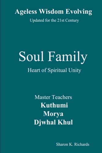 9798588695114: Soul Family: Heart of Spiritual Unity (Ageless Wisdom Evolving)