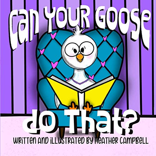 Stock image for Can Your Goose do That? (Can Your. do That?) for sale by Big River Books