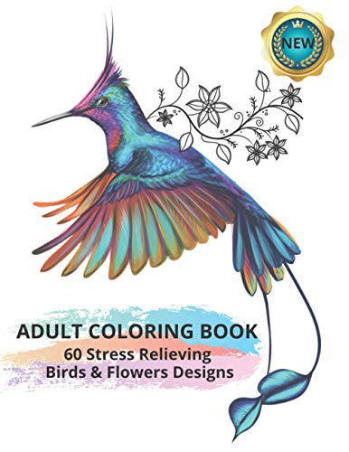 9798588823661: Adult Coloring Book: 60 Stress Relieving Birds & Flowers Designs: Featuring Amazing and Relaxing Scenes (Coloring Books For Adults and Teens)