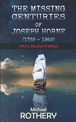 Stock image for The Missing Centuries of Joseph Horne 1739 1952 for sale by PBShop.store US