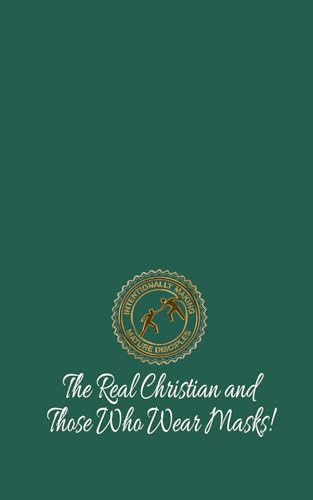 Imagen de archivo de The Real Christian: And Those Who Wear Masks a la venta por Better World Books