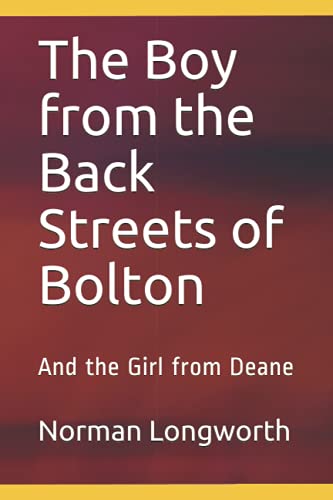 Stock image for The Boy from the Back Streets of Bolton: And the Girl from Deane for sale by medimops