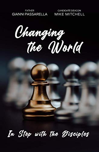 9798589247091: CHANGING THE WORLD: IN STEP WITH THE DISCIPLES