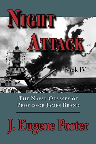 Imagen de archivo de Night Attack: The Naval Odyssey of Professor James Brand a la venta por GreatBookPrices
