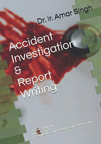 Beispielbild fr Accident Investigation and Report Writing: A Case Study and How to Guide in completing an investigation and report writing zum Verkauf von Reuseabook