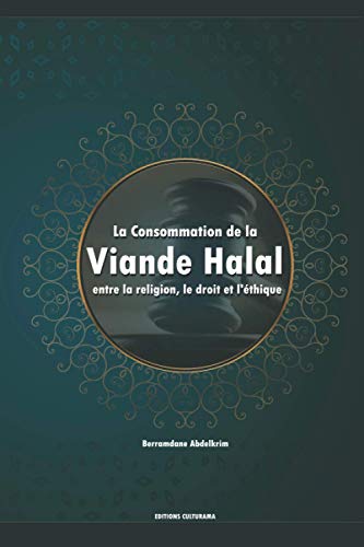 Imagen de archivo de La Consommation de la viande Halal entre la religion; le droit et l' thique a la venta por Ria Christie Collections