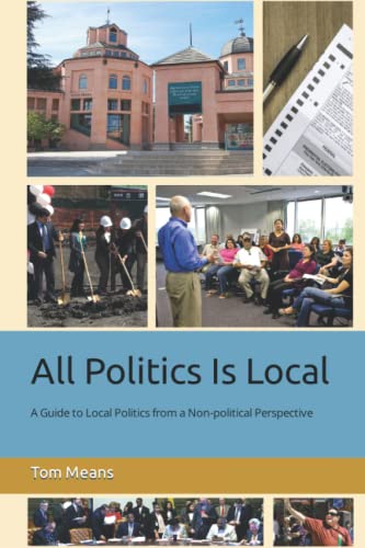 Stock image for All Politics Is Local: A Guide to Local Politics from a Non-political Perspective for sale by GreatBookPrices