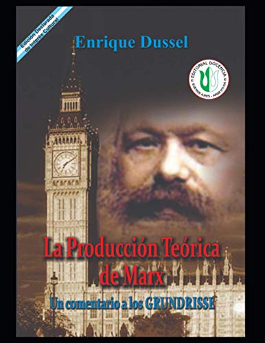 Imagen de archivo de La produccin Terica de Marx: Un comentario a los Grundrisse a la venta por GreatBookPrices