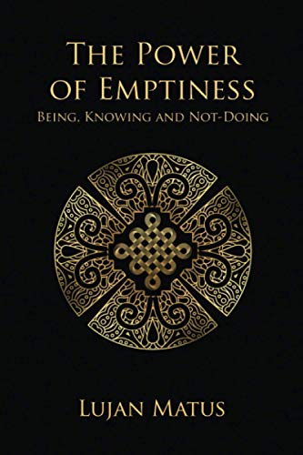 Beispielbild fr The Power of Emptiness: Being, Knowing and Not-Doing zum Verkauf von GreatBookPrices