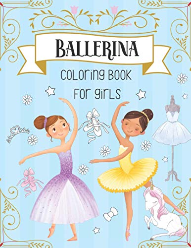 Stock image for Ballerina Coloring Book For Girls: Dancer Gifts For Kids Ages 4-8 - Includes 30 Color-In Illustrations Featuring Ballet Shoes, Ballerinas, Tutus, Dresses, Flowers, Bows And More! for sale by HPB-Emerald