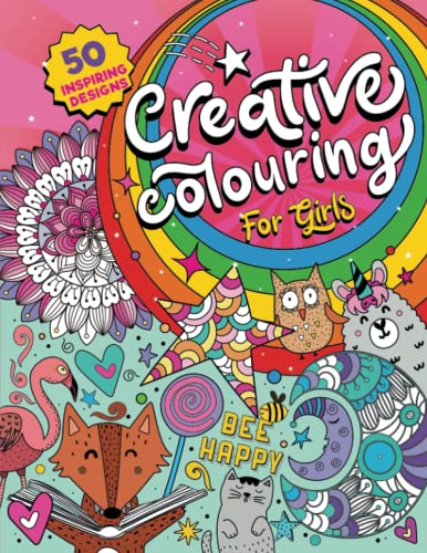 Stock image for Creative Colouring for Girls: 50 inspiring designs of animals, playful patterns and feel-good images in a colouring book for tweens and girls ages 6-8, 9-12 (UK Edition) for sale by AwesomeBooks